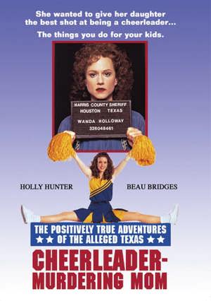 Positively True Adventures of the Alleged Texas Cheerleader-murdering Mom, The [DVD]