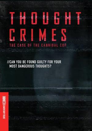 Thought Crimes: The Case of the Cannibal Cop [DVD]