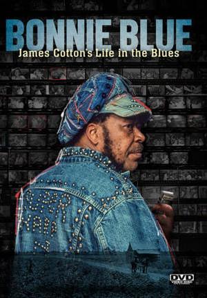 Bonnie Blue: James Cotton's Life in the Blues [DVD]