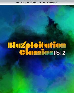 Blaxploitation Classics: Volume Two [UHD]