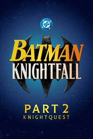 Batman Knightfall Part 2: Knightquest [DVD]